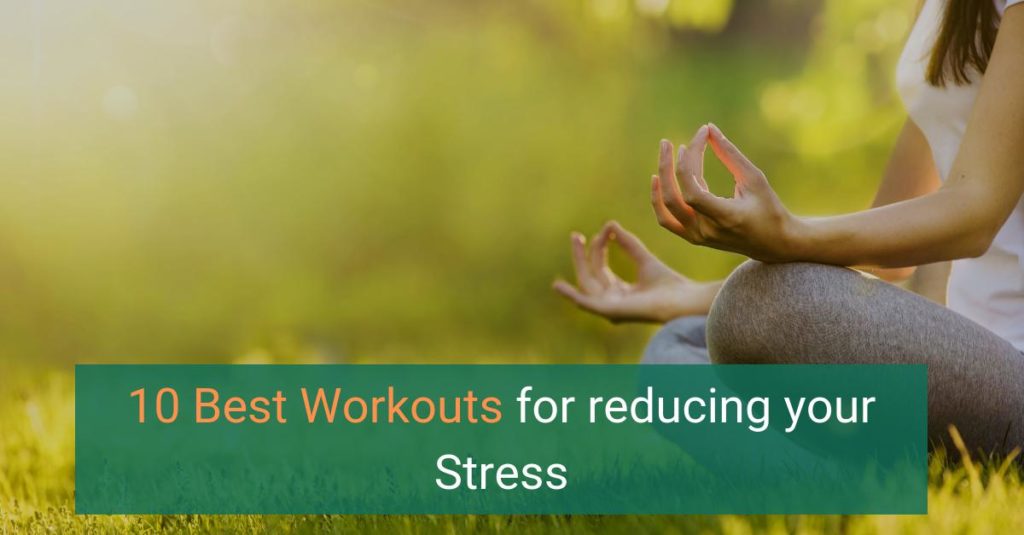 10 Best Workouts for Reducing Your Stress - Imagination Waffle