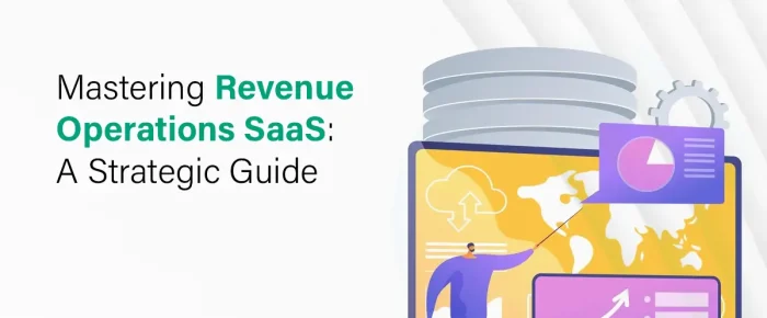 Revenue Operations SaaS: Streamlining Your Revenue Engine